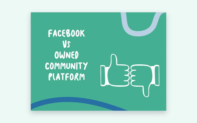 Facebook vs owned community platform